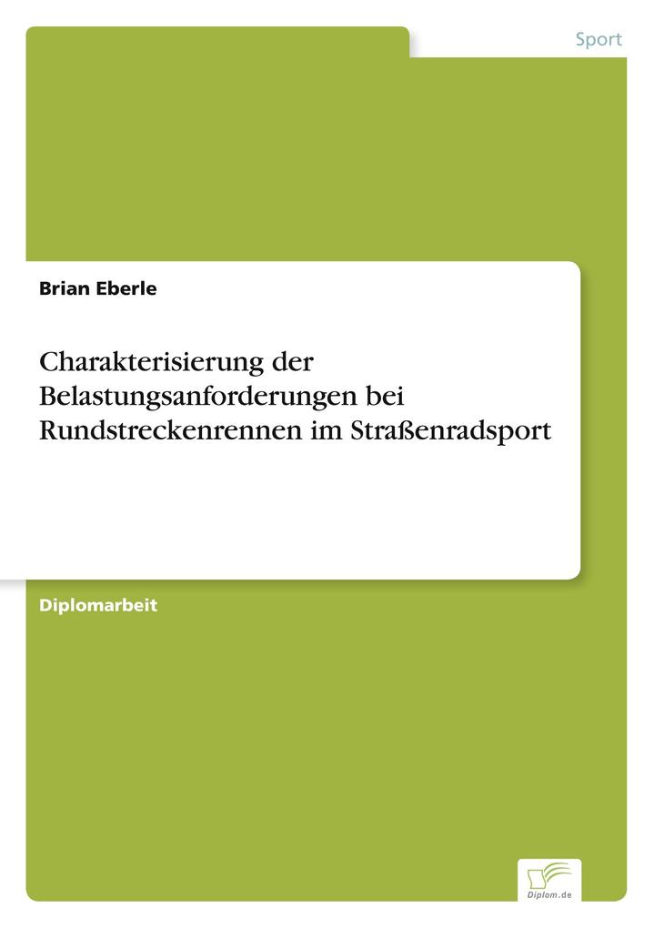 Charakterisierung der Belastungsanforderungen bei Rundstreckenrennen im Straßenradsport