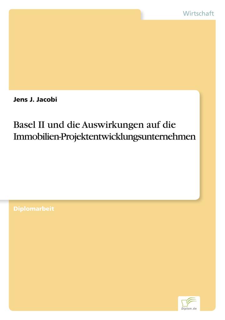 Basel II und die Auswirkungen auf die Immobilien-Projektentwicklungsunternehmen