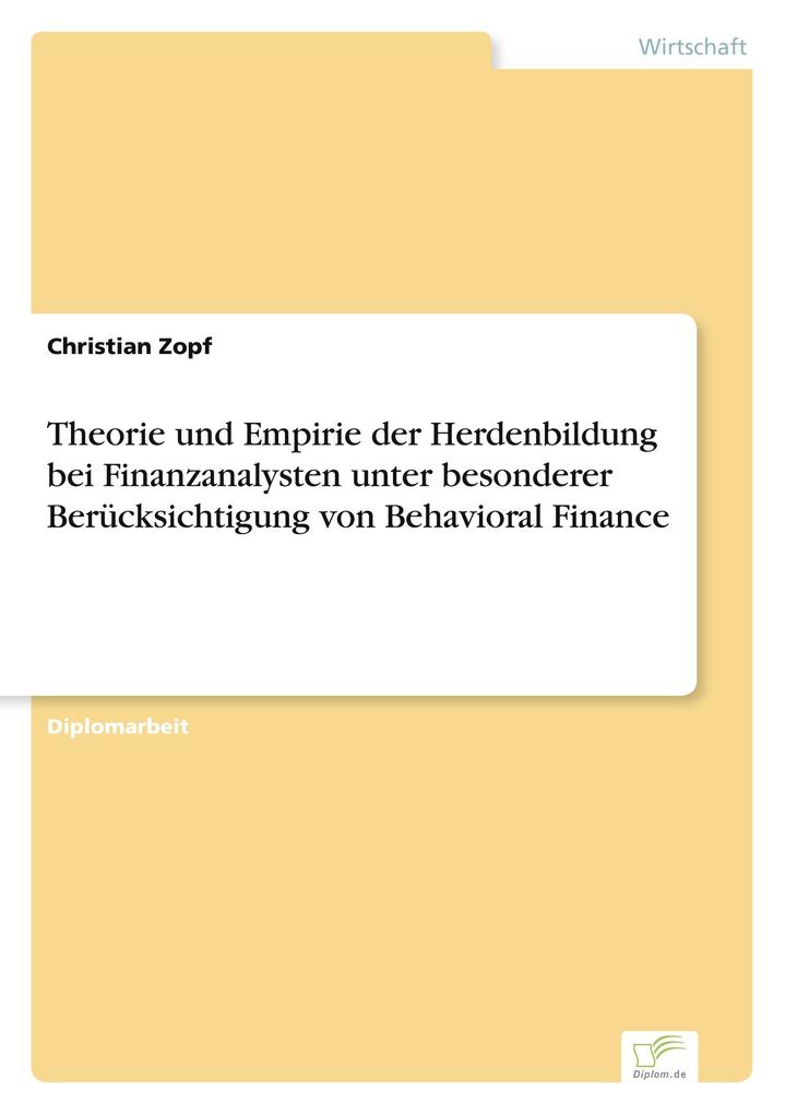 Theorie und Empirie der Herdenbildung bei Finanzanalysten unter besonderer Berücksichtigung von Behavioral Finance