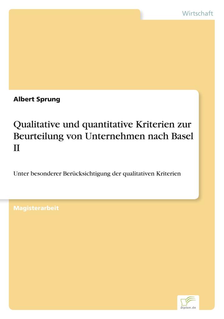 Qualitative und quantitative Kriterien zur Beurteilung von Unternehmen nach Basel II