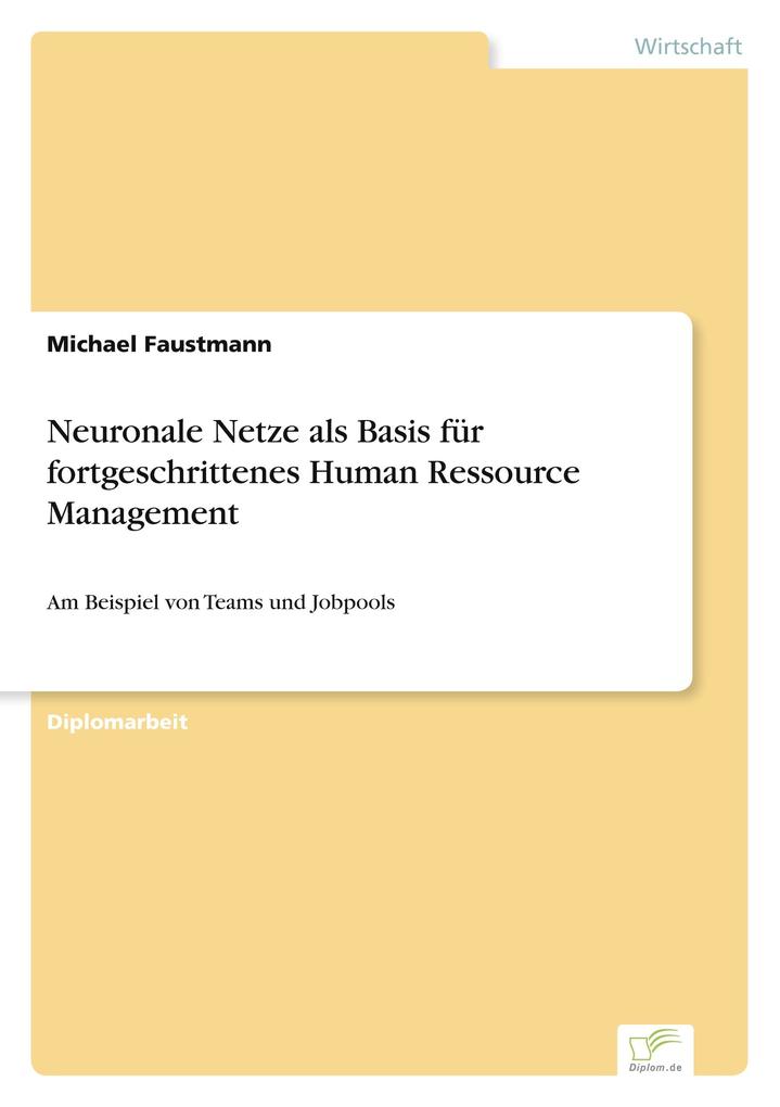 Neuronale Netze als Basis für fortgeschrittenes Human Ressource Management