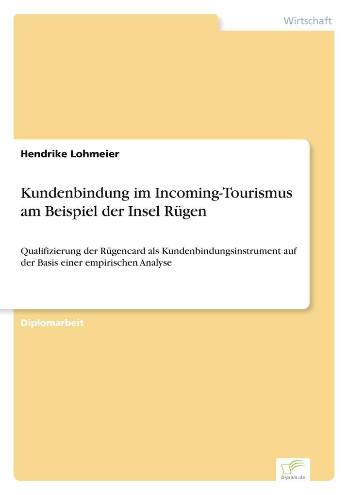 Kundenbindung im Incoming-Tourismus am Beispiel der Insel Rügen