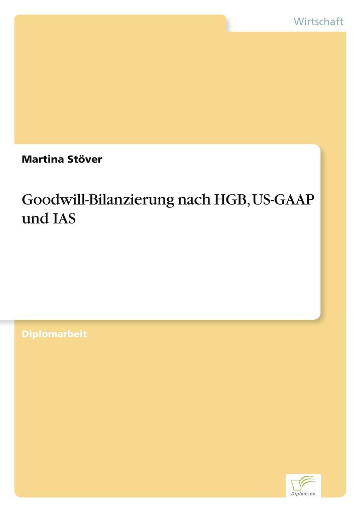 Goodwill-Bilanzierung nach HGB US-GAAP und IAS