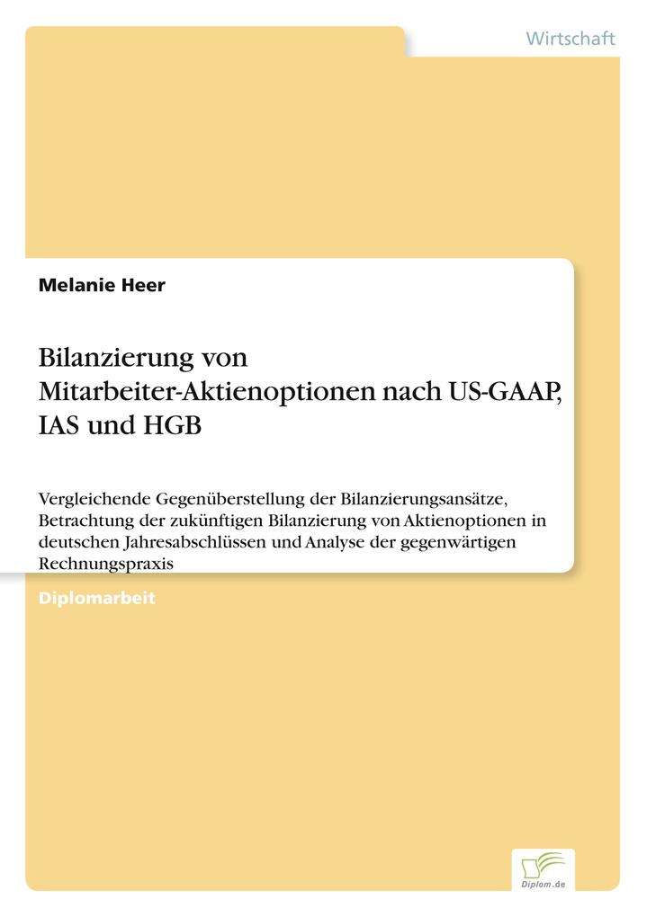 Bilanzierung von Mitarbeiter-Aktienoptionen nach US-GAAP IAS und HGB