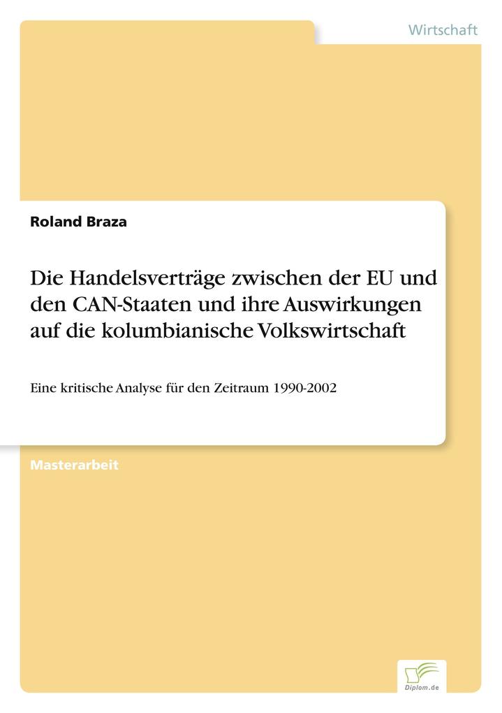 Die Handelsverträge zwischen der EU und den CAN-Staaten und ihre Auswirkungen auf die kolumbianische Volkswirtschaft