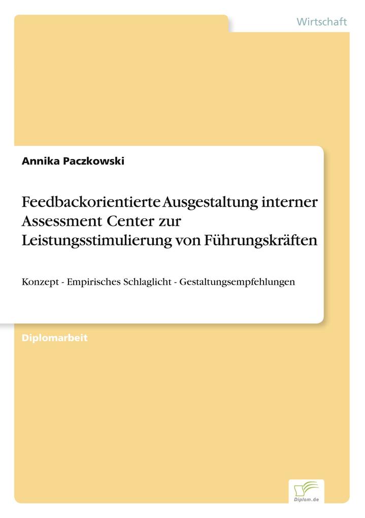 Feedbackorientierte Ausgestaltung interner Assessment Center zur Leistungsstimulierung von Führungskräften