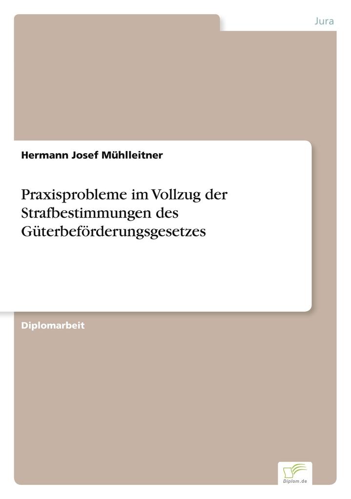 Praxisprobleme im Vollzug der Strafbestimmungen des Güterbeförderungsgesetzes