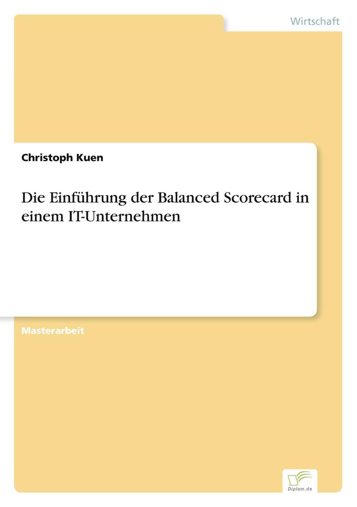 Die Einführung der Balanced Scorecard in einem IT-Unternehmen