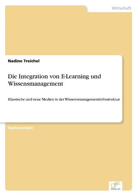 Die Integration von E-Learning und Wissensmanagement - Nadine Treichel