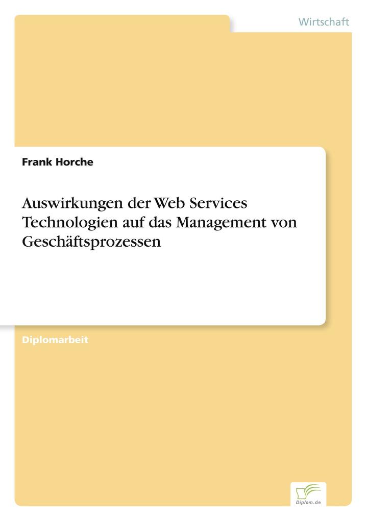 Auswirkungen der Web Services Technologien auf das Management von Geschäftsprozessen