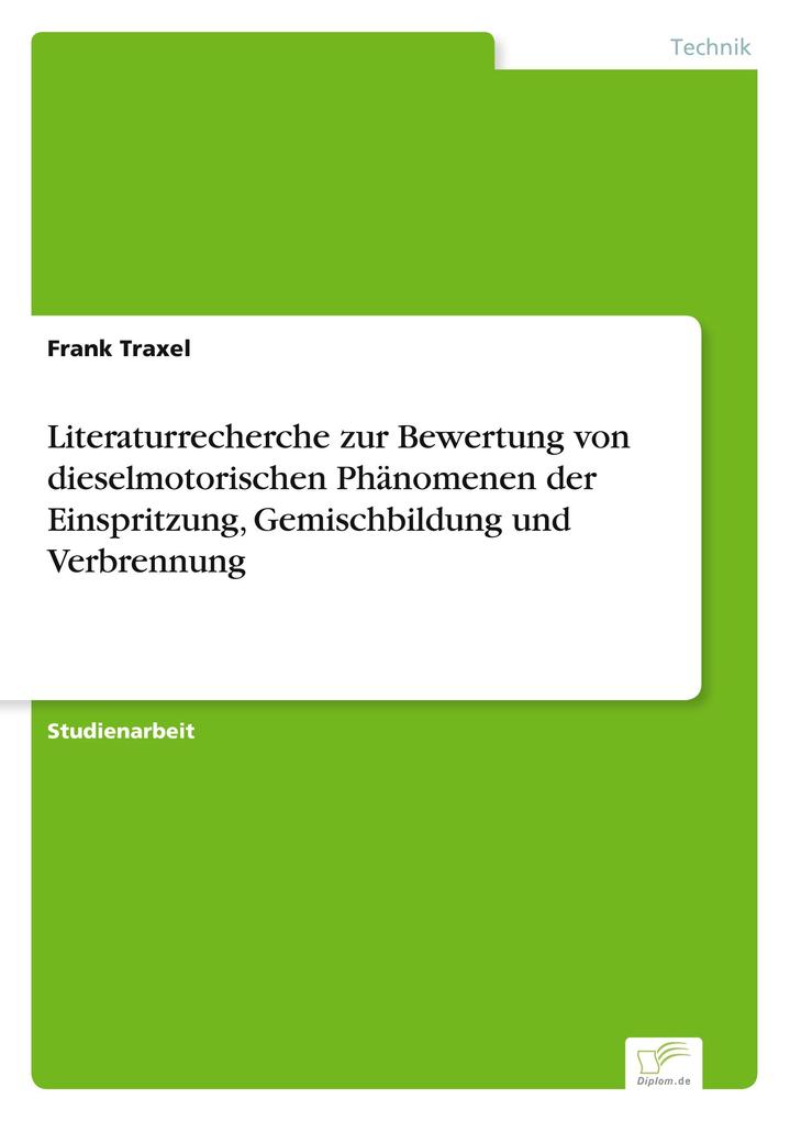 Literaturrecherche zur Bewertung von dieselmotorischen Phänomenen der Einspritzung Gemischbildung und Verbrennung
