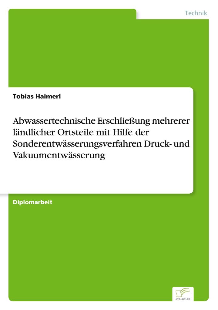 Abwassertechnische Erschließung mehrerer ländlicher Ortsteile mit Hilfe der Sonderentwässerungsverfahren Druck- und Vakuumentwässerung
