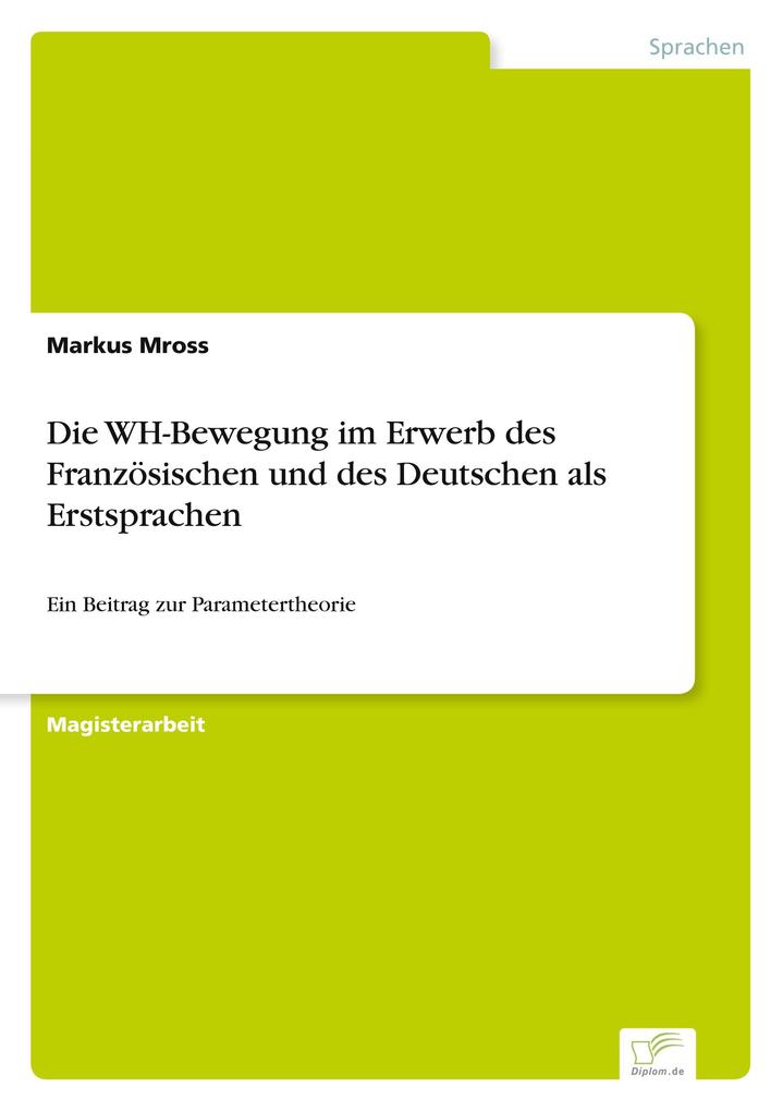 Die WH-Bewegung im Erwerb des Französischen und des Deutschen als Erstsprachen