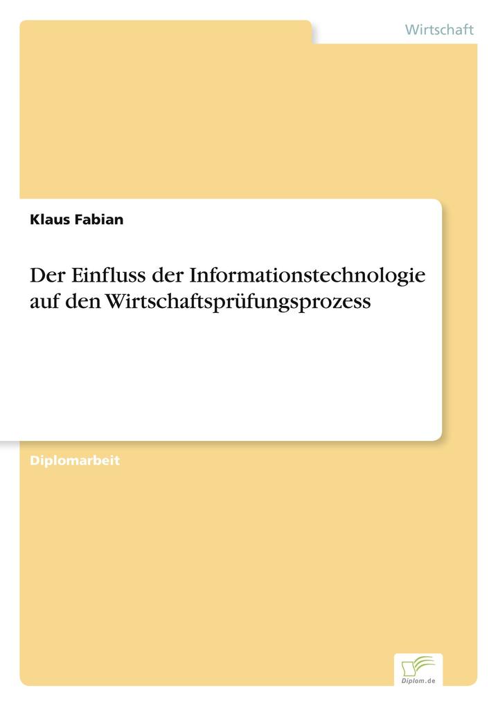 Der Einfluss der Informationstechnologie auf den Wirtschaftsprüfungsprozess