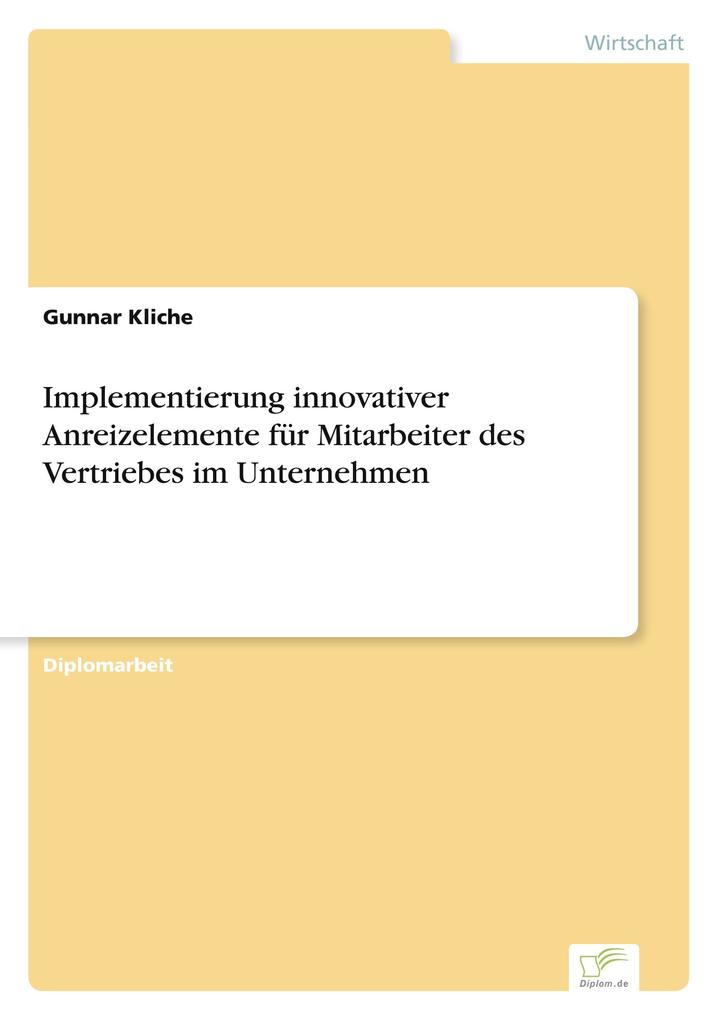 Implementierung innovativer Anreizelemente für Mitarbeiter des Vertriebes im Unternehmen
