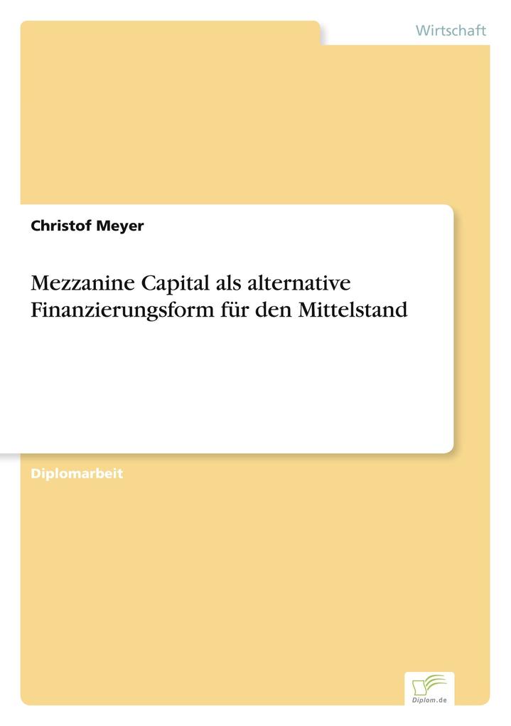 Mezzanine Capital als alternative Finanzierungsform für den Mittelstand