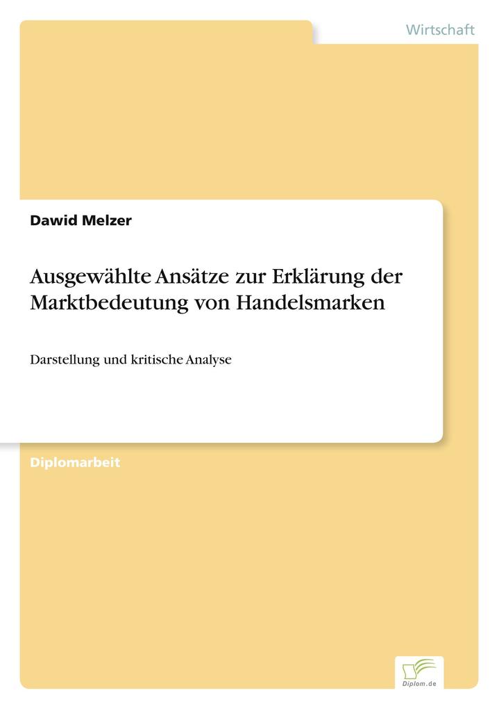 Ausgewählte Ansätze zur Erklärung der Marktbedeutung von Handelsmarken