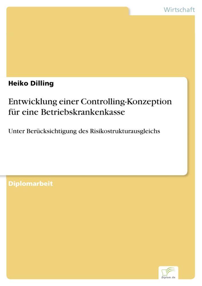 Entwicklung einer Controlling-Konzeption für eine Betriebskrankenkasse