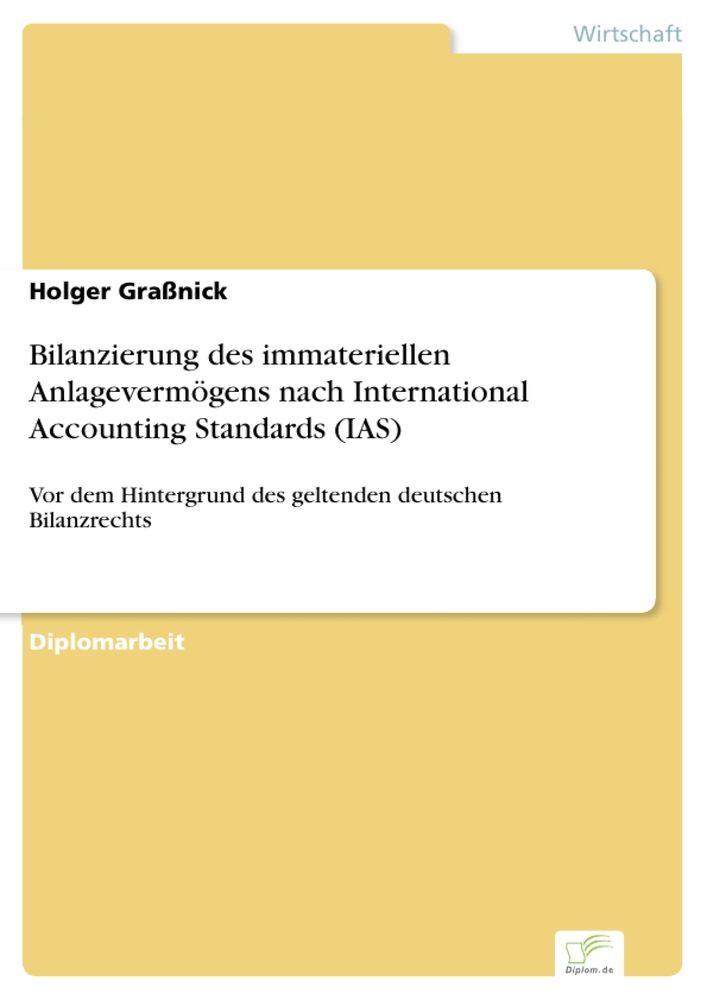 Bilanzierung des immateriellen Anlagevermögens nach International Accounting Standards (IAS)