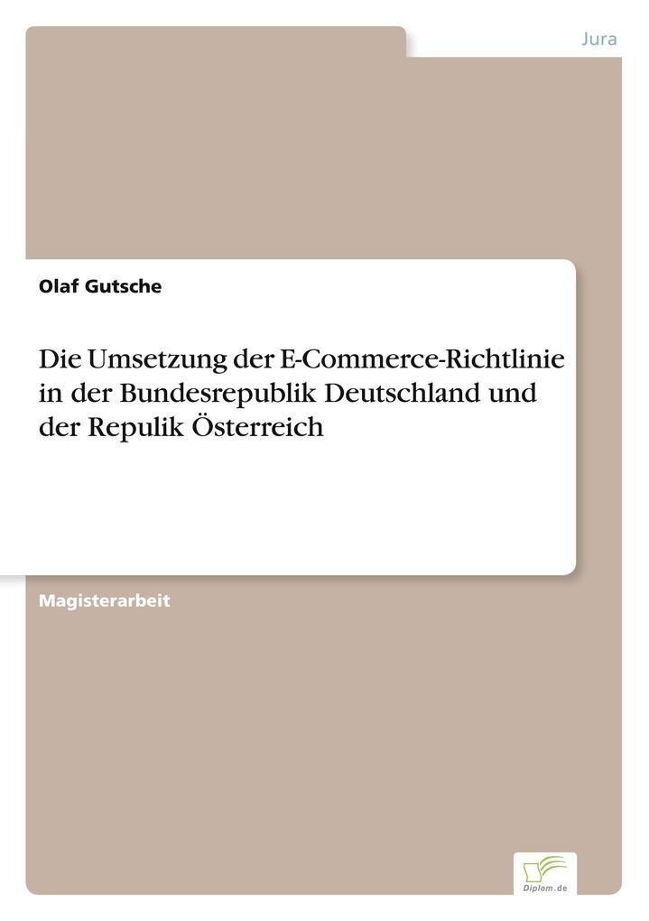 Die Umsetzung der E-Commerce-Richtlinie in der Bundesrepublik Deutschland und der Repulik Österreich