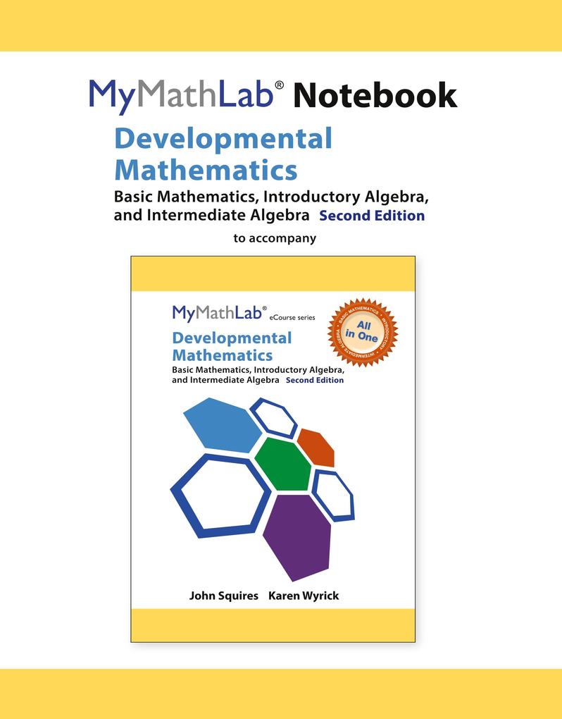 MyLab Math Notebook for Developmental Mathematics: Basic Mathematics Introductory Algebra and Intermediate Algebra