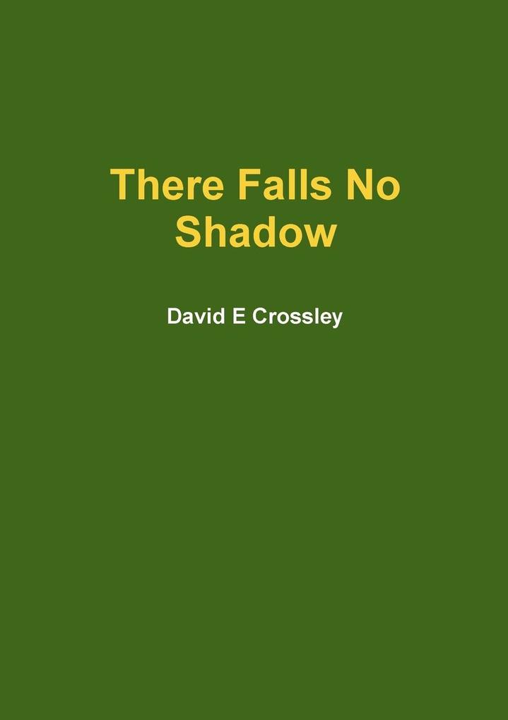There Falls No Shadow