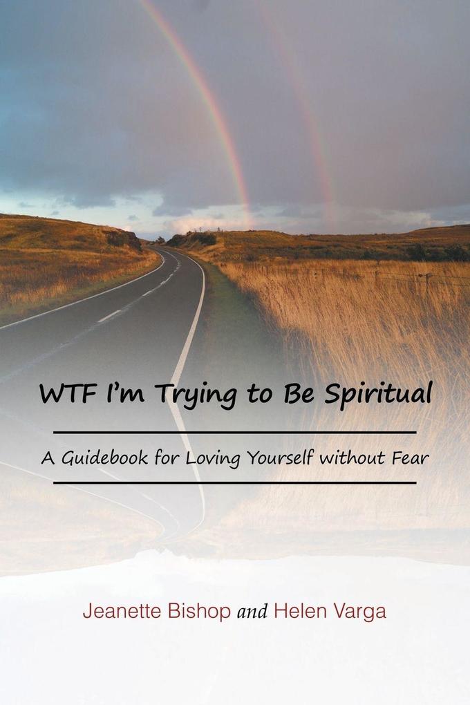 WTF I'm Trying to Be Spiritual