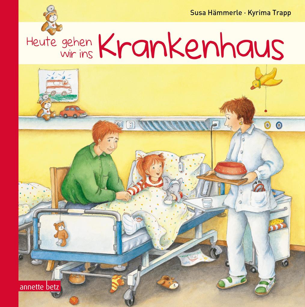 Image of Heute Gehen Wir Ins Krankenhaus - Susa HäMMERLE, Gebunden