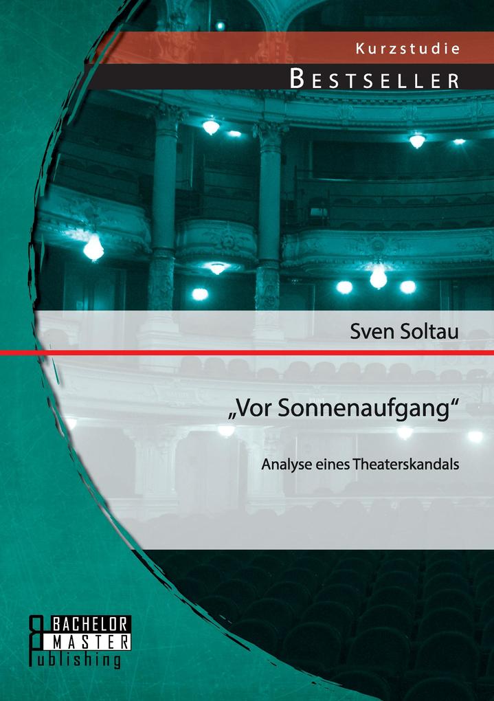 'Vor Sonnenaufgang': Analyse eines Theaterskandals