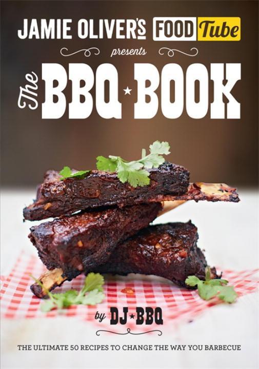 Jamie‘s Food Tube: The BBQ Book