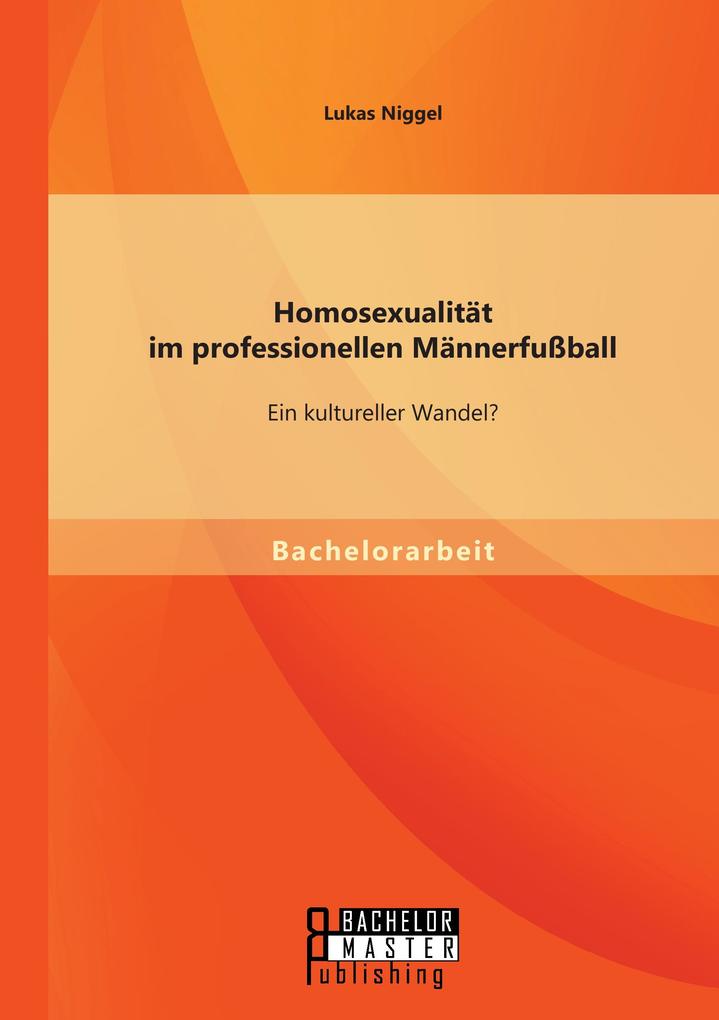 Homosexualität im professionellen Männerfußball: Ein kultureller Wandel?