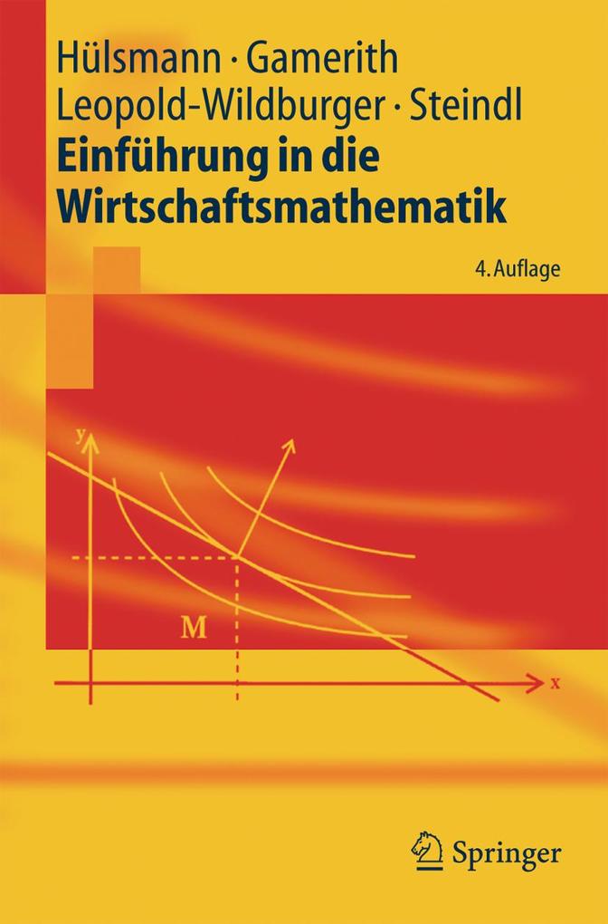 Einführung in die Wirtschaftsmathematik - Jochen Hülsmann/ Wolf Gamerith/ Ulrike Leopold-Wildburger/ Werner Steindl