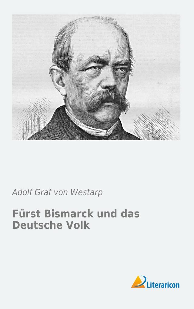 Fürst Bismarck und das Deutsche Volk