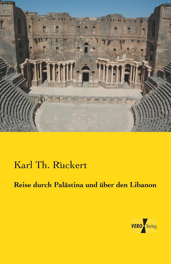 Reise durch Palästina und über den Libanon