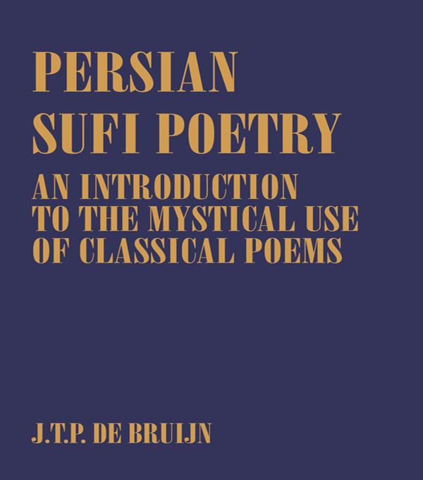 Persian Sufi Poetry - J. T. P. de Bruijn