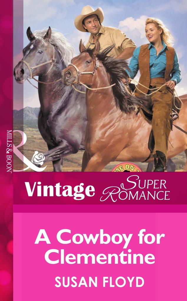 A Cowboy For Clementine (Mills & Boon Vintage Superromance) (Home on the Ranch Book 21)