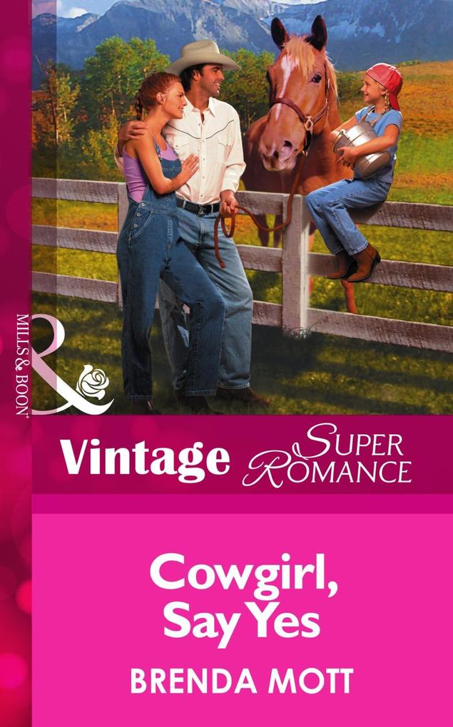 Cowgirl Say Yes (Mills & Boon Vintage Superromance)