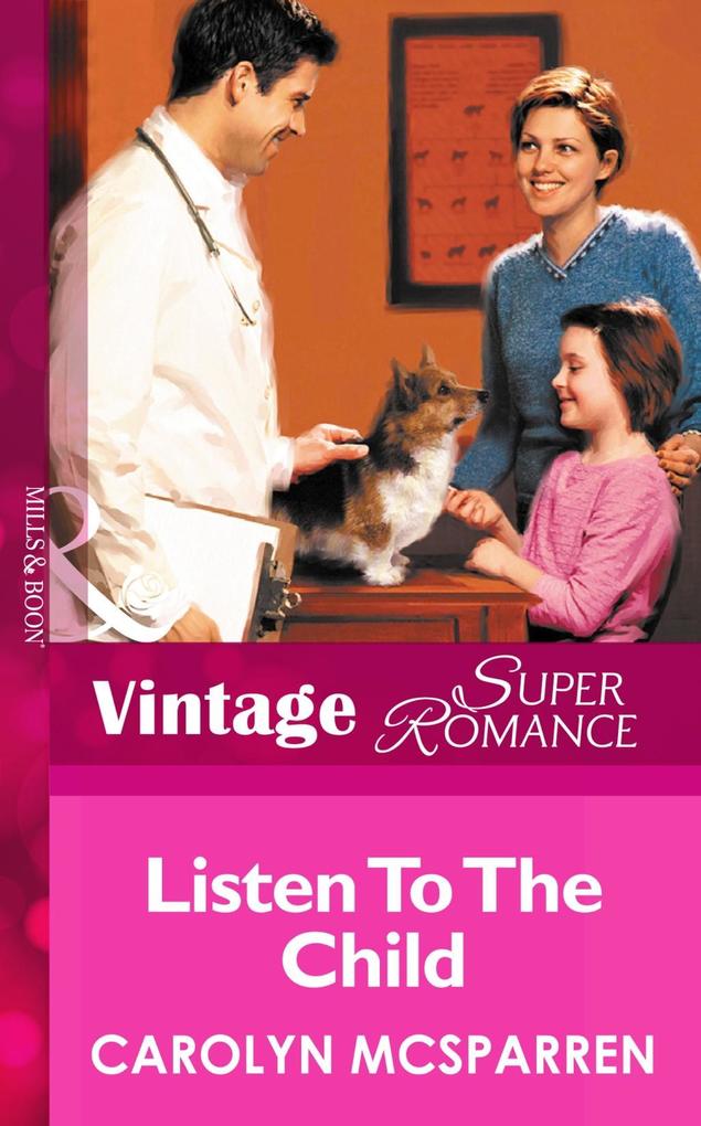 Listen to the Child (Mills & Boon Vintage Superromance) (Creature Comfort Book 3)