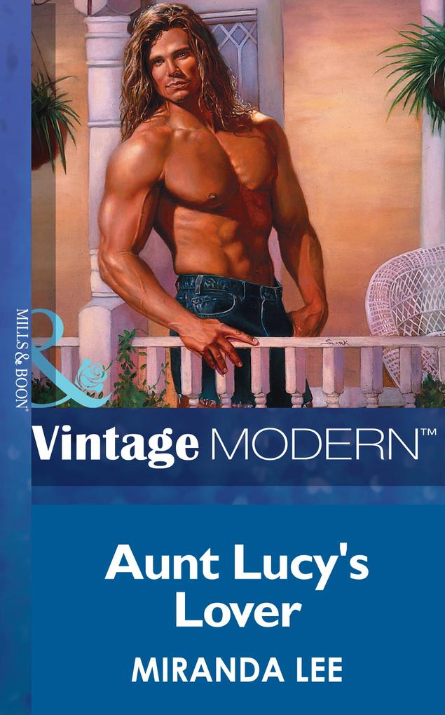 Aunt Lucy‘s Lover (Passion Book 1) (Mills & Boon Modern)