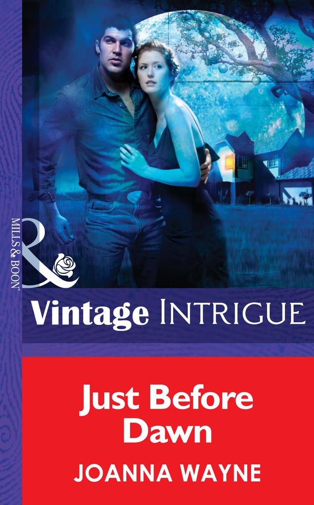 Just Before Dawn (Mills & Boon Intrigue) (Hidden Passions: Full Moon Madness Book 2)