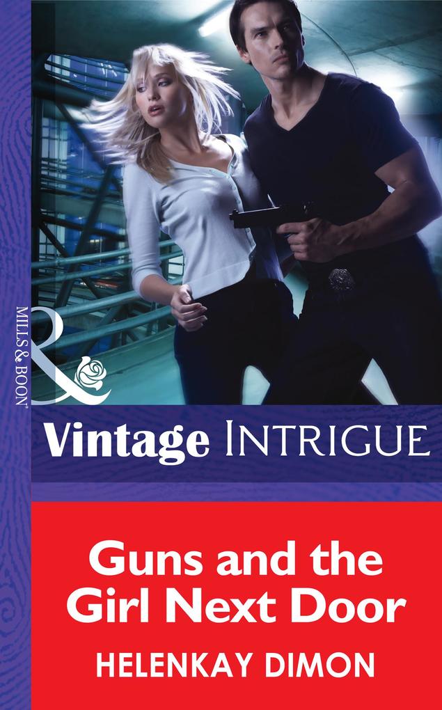 Guns and the Girl Next Door (Mills & Boon Intrigue) (Mystery Men Book 2)