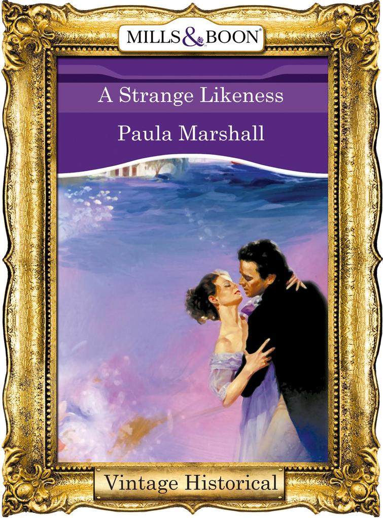 A Strange Likeness (Mills & Boon Historical) (The Dilhorne Dynasty Book 2)