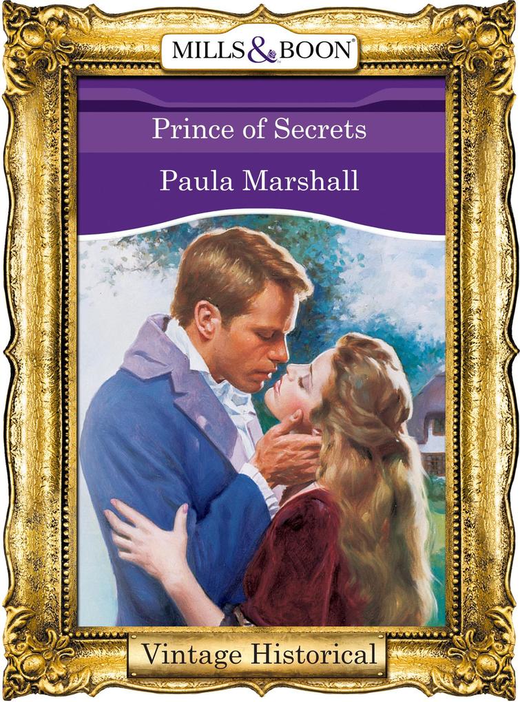 Prince Of Secrets (The Dilhorne Dynasty Book 5) (Mills & Boon Historical)