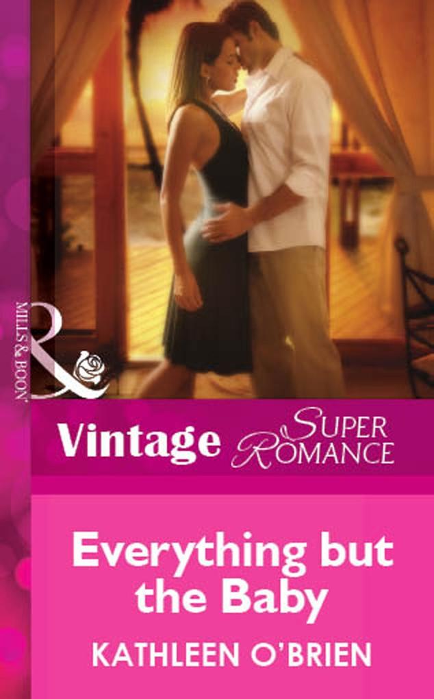 Everything but the Baby (Mills & Boon Vintage Superromance)