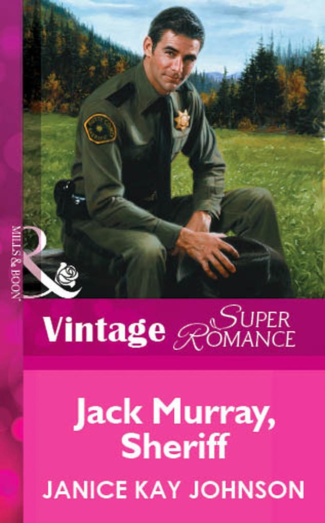 Jack Murray Sheriff (Mills & Boon Vintage Superromance)