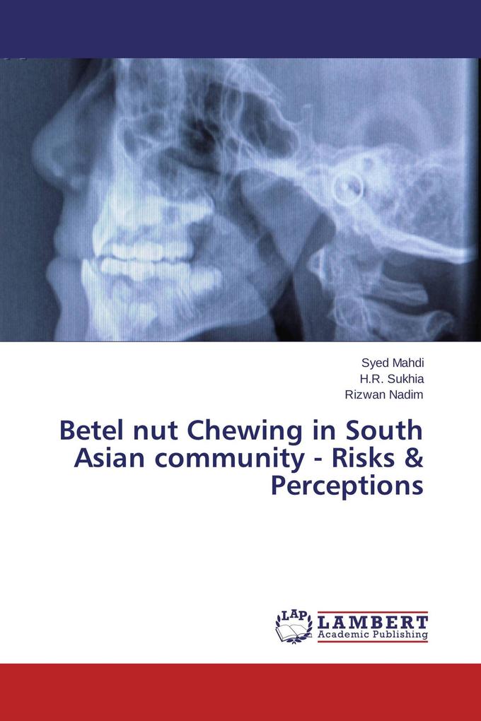 Betel nut Chewing in South Asian community - Risks & Perceptions