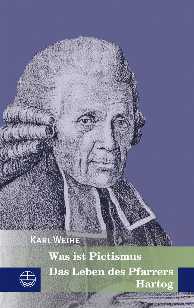 Was ist Pietismus - Karl Weihe
