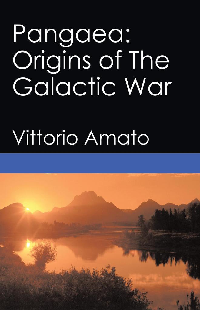 Pangaea: Origins of the Galactic War