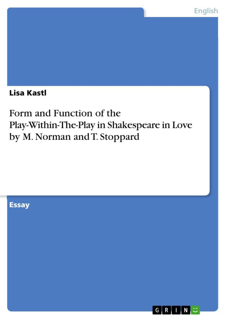 Form and Function of the Play-Within-The-Play in Shakespeare in Love by M. Norman and T. Stoppard