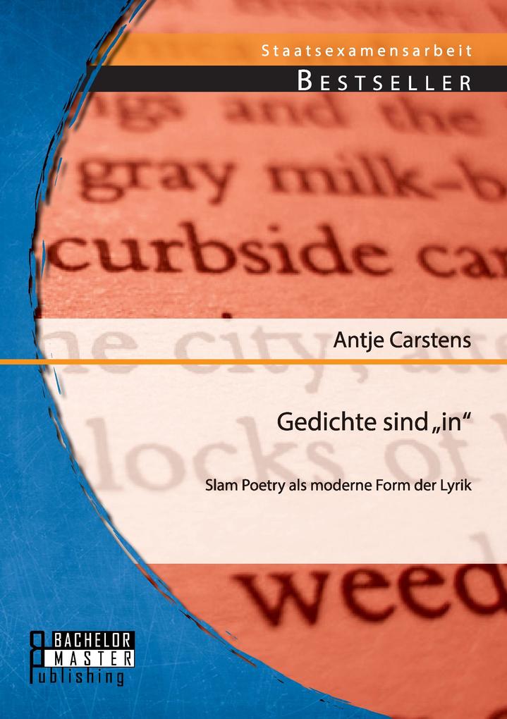 Gedichte sind 'in': Slam Poetry als moderne Form der Lyrik